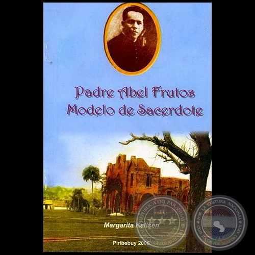 PADRE ABEL FRUTOS - Modelo De Sacerdote - Por MARGARITA KALLSEN - Año 2006